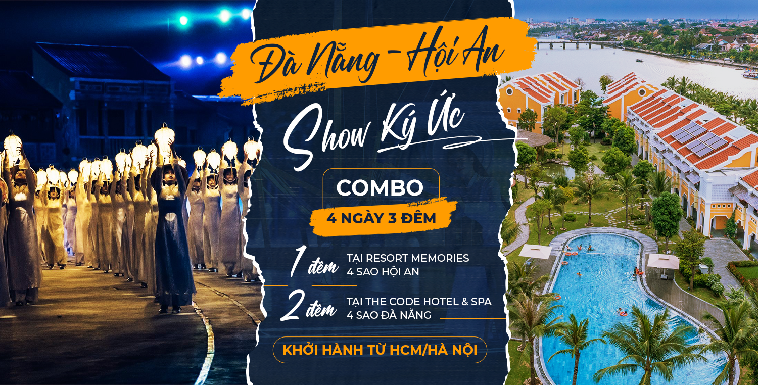 Combo Du Lịch 4N3Đ Hội An  – Đà Nẵng (Khách sạn + Vé Ký ức Hội An)